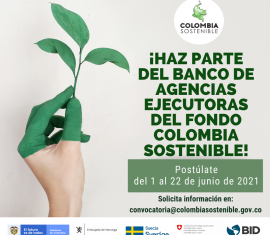 Fondo Colombia Sostenible amplía el plazo de la convocatoria para conformar su Banco de Agencias Ejecutoras